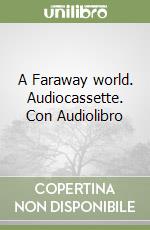 A Faraway world. Audiocassette. Con Audiolibro