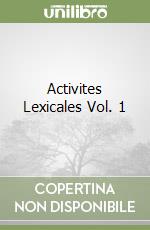 Activites Lexicales Vol. 1 libro