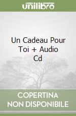 Un Cadeau Pour Toi + Audio Cd libro