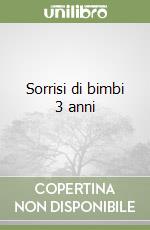 Sorrisi di bimbi 3 anni libro