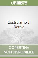 Costruiamo Il Natale libro