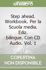 Step ahead. Workbook. Per la Scuola media. Ediz. bilingue. Con CD Audio. Vol. 1 libro