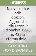 Nuovo codice delle locazioni. Aggiornato alla Legge 9 dicembre 1998, n. 431 di riforma delle locazioni abitative libro