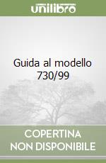 Guida al modello 730/99 libro