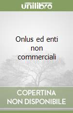 Onlus ed enti non commerciali libro