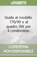 Guida al modello 770/99 e al quadro SW per il condominio libro