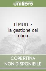 Il MUD e la gestione dei rifiuti libro