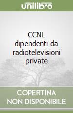 CCNL dipendenti da radiotelevisioni private libro