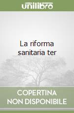 La riforma sanitaria ter libro