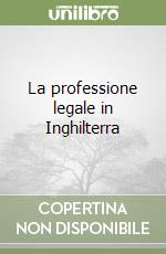 La professione legale in Inghilterra libro