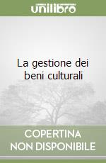 La gestione dei beni culturali libro