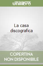 La casa discografica libro