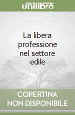 La libera professione nel settore edile libro