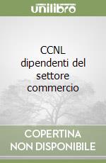 CCNL dipendenti del settore commercio libro
