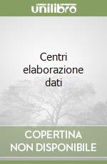 Centri elaborazione dati libro