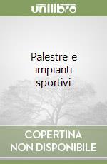 Palestre e impianti sportivi libro