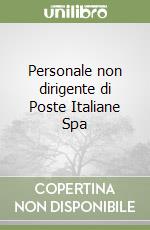 Personale non dirigente di Poste Italiane Spa libro