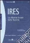 IRES. La riforma fiscale delle Società libro