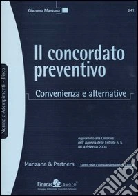 Il concordato preventivo. Convenienza e alternative libro