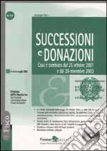 Successioni e donazioni. Cosa è cambiato dal 25 ottobre 2001 e dal 26 novembre 2003. Con CD-ROM libro