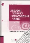 L'innovazione tecnologica nell'internazionalizzazione d'impresa. Vademecum per l'impresa libro