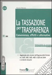 La tassazione per trasparenza. Convenienza, effetti e alternative libro