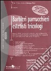 Barbieri, parrucchieri, estetisti, tricologi libro