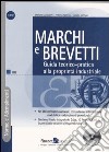 Marchi e brevetti. Guida teorico-pratica alla proprietà industriale. Con CD-ROM libro