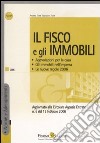 Il fisco e gli immobili. Agevolazioni per la casa. Gli immobili nell'impresa. Le nuove regole 2006 libro