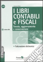 I libri contabili e fiscali. Tenuta, aggiornamento e conservazione. Fatturazione elettronica