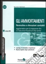 Gli ammortamenti. Normativa e rilevazioni contabili. Leasing di immobili e macchinari. Nuovo regime degli autoveicoli libro