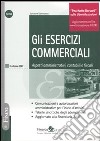 Gli esercizi commerciali. Aspetti amministrativi, contabili e fiscali libro