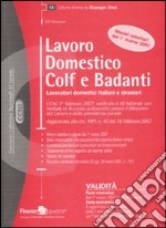 Lavoro domestico colf e badanti. Lavoratori domestici italiani e stranieri libro