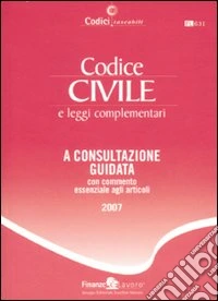 Codice civile e leggi complementari. A consultazione guidata con commento essenziale agli articoli libro