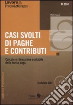 Casi svolti di paghe e contributi. Calcolo e rilevazione contabile della busta paga. Con CD-ROM