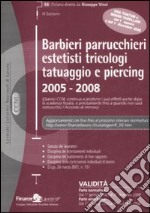 Barbieri, parrucchieri, estetisti, tricologi, tatuaggio e piercing 2005-2008