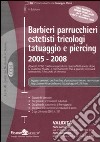 Barbieri, parrucchieri, estetisti, tricologi, tatuaggio e piercing 2005-2008 libro