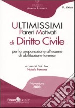 Ultimissimi pareri motivati di diritto civile per la preparazione all'esame di abilitazione forense libro