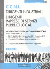 CCNL dirigenti industriali. Dirigenti imprese di servizi pubblici locali libro