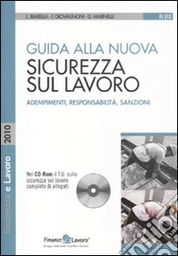 Guida alla nuova sicurezza sul lavoro. Adempimenti, responsabilità, sanzioni. Con CD-ROM libro