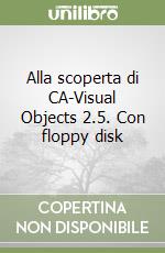 Alla scoperta di CA-Visual Objects 2.5. Con floppy disk