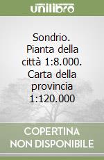 Sondrio. Pianta della città 1:8.000. Carta della provincia 1:120.000 libro