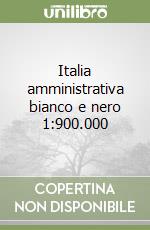 Italia amministrativa bianco e nero 1:900.000 libro