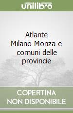 Atlante Milano-Monza e comuni delle provincie libro