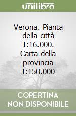 Verona. Pianta della città 1:16.000. Carta della provincia 1:150.000 libro