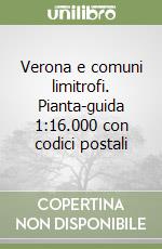 Verona e comuni limitrofi. Pianta-guida 1:16.000 con codici postali libro