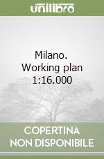 Milano. Working plan 1:16.000 libro