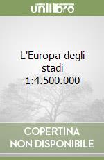 L'Europa degli stadi 1:4.500.000 libro