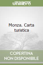 Monza. Carta turistica libro