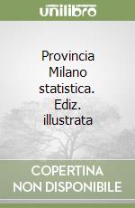 Provincia Milano statistica. Ediz. illustrata libro